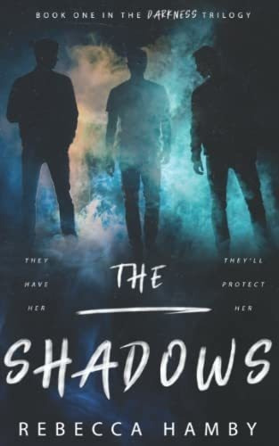 The Shadows Book One In The Darkness Trilogy - Hamby, de Hamby, Rebecca Caryn. Editorial Independently Published en inglés