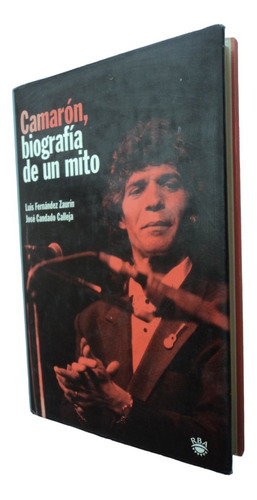 Camarón, Biografía De Un Mito. Flamenco - Luis Fernández