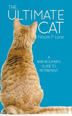 Libro The Ultimate Cat : A Baby-boomer's Guide To Retirem...