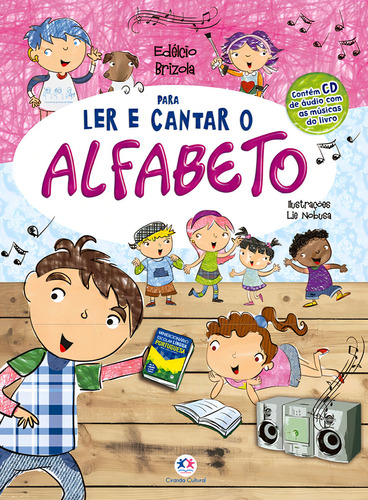 Para ler e cantar o alfabeto, de Brizola, Edélcio. Editorial Ciranda Cultural Editora E Distribuidora Ltda., capa mole em português, 2011