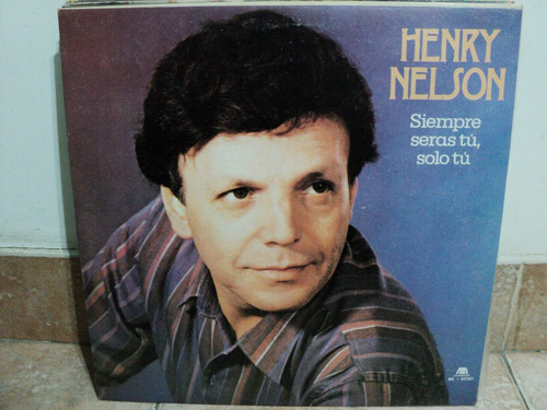 Henry Nelson Siempre Seras Tu,solo Tu Vinilo Lp Nm 