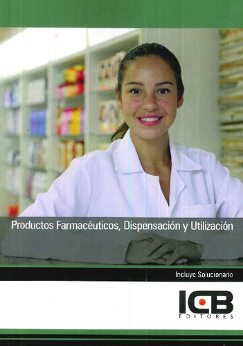 Libro Productos Farmacéuticos, Dispensación Y Utilización De