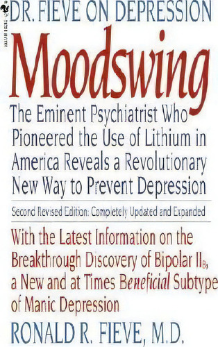 Moodswing : Dr. Fieve On Depression:  The Eminent Psychiatr, De Ronald Fieve. Editorial Bantam Doubleday Dell Publishing Group Inc En Inglés