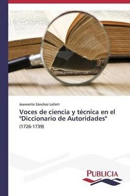 Libro Voces De Ciencia Y Tecnica En El Diccionario De Aut...
