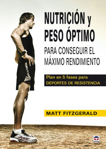 Libro Nutrición Y Peso Óptimo Para Conseguir El Máximo Rendi