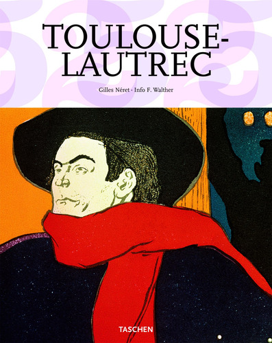 Toulouse-Lautrec, de Néret, Gilles. Editora Paisagem Distribuidora de Livros Ltda., capa dura em português, 2009