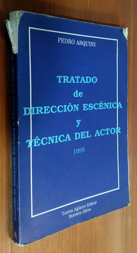 Tratado De Direccion Escenica Y Tecnica Del Actor - Asquini