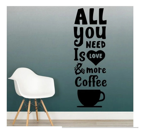 Vinil Decorativo Cafe All You Need Is Love And Coffee Oferta