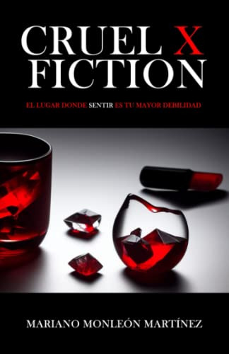 Cruel X Fiction: El Mundo Donde Sentir Es Tu Mayor Debilidad