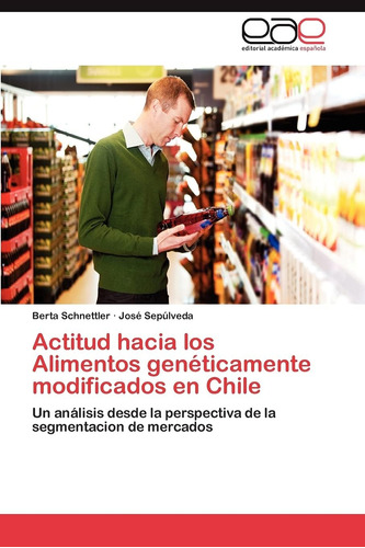 Libro: Actitud Hacia Los Alimentos Genéticamente Modificados