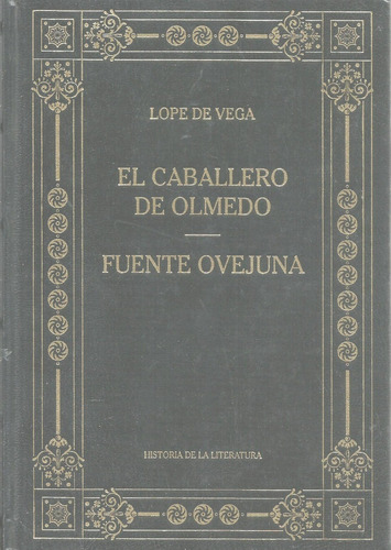 El Caballero De Olmedo / Fuenteovejuna _ Lope De Vega