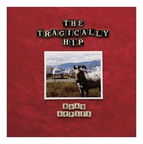 Road Apples  - The Tragically Hip   - Cd