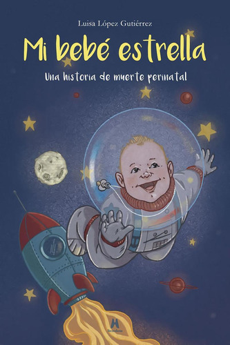 Libro: Mi Bebé Estrella. Una Historia De Muerte Perinatal. L