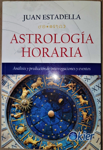 Astrología Horaria Análisis Predicción - Juan Estadella Kier