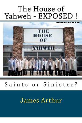 Libro The House Of Yahweh Exposed!: Saints Or Sinister? -...