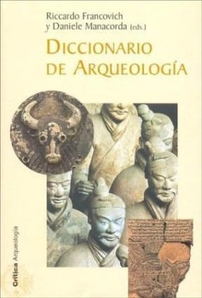 Diccionario De Arqueologia (serie Arqueologia) - Francovich