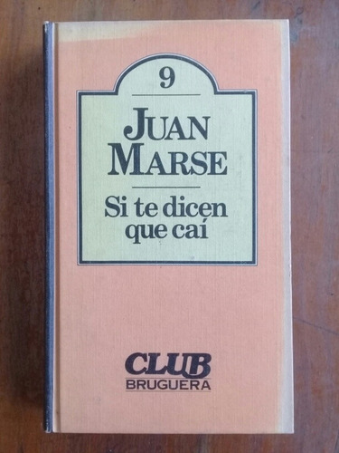 Juan Marse. Si Te Dicen Que Caí. Club Bruguera