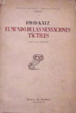 David Katz: El Mundo De Las Sensaciones Tactiles