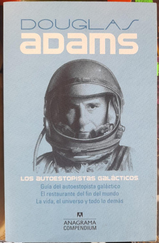 Los Autoestopistas Galácticos. Douglas Adams. Anagrama Compe