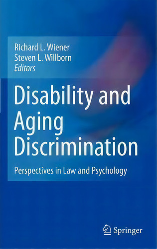 Disability And Aging Discrimination: Perspectives In Law And Psychology, De Richard L. Wiener., Vol. 1. Editorial Springer Verlag New York Inc, Tapa Dura En Inglés