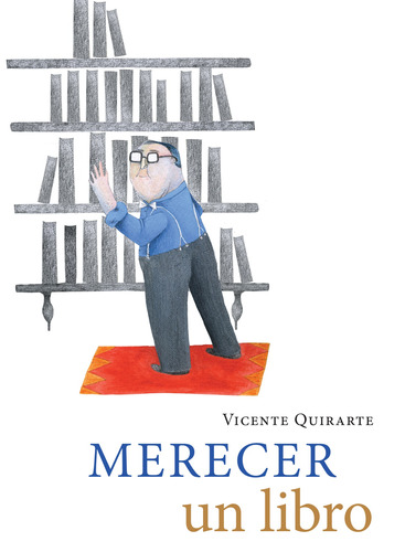 Merecer un libro, de Quirarte, Vicente. Editorial Amaquemecan, tapa blanda en español, 2018