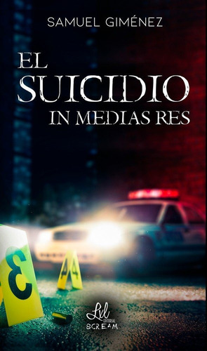 El Suicidio In Media Res, De Giménez, Samuel. Editorial Lxl Scream, Tapa Blanda En Español