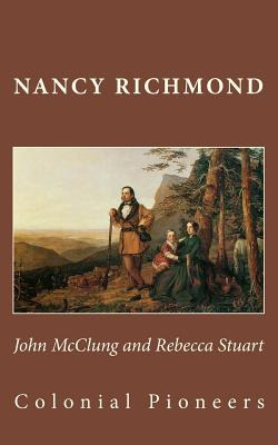 Libro John Mcclung And Rebecca Stuart: Colonial Pioneers ...