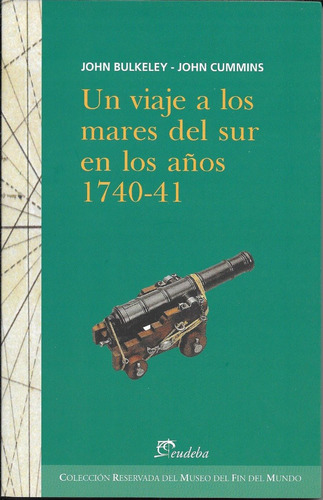 Un Viaje A Los Mares Del Sur En Los Años 1740-41 - Bulkeley,