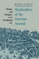 Libro Shipbuilders Of The Venetian Arsenal : Workers And ...