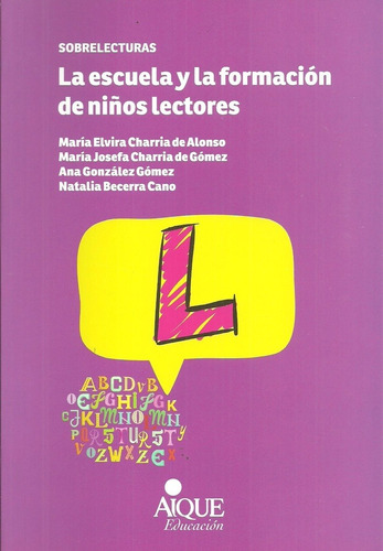 La Escuela Y La Formación De Niños Lectores - María Elvira C
