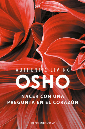Nacer Con Una Pregunta En El Corazãâ³n (authentic Living Series), De Osho. Editorial Debolsillo, Tapa Blanda En Español