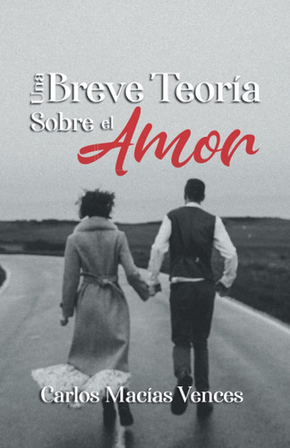 Libro: Una Breve Teoría Sobre El Amor (spanish Edition)