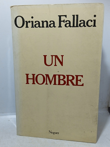 Un Hombre - Oriana Fallaci - Novela - Noguer - 1984