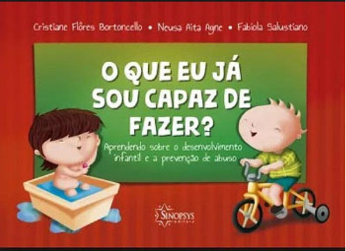 QUE EU JA SOU CAPAZ DE FAZER, O?, de BORTONCELLO, CRISTIANE FLORES. Editora Sinopsys, capa mole em português