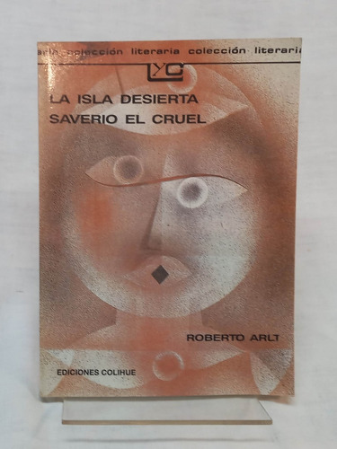 La Isla Desierta / Saverio El Cruel - Roberto Arlt