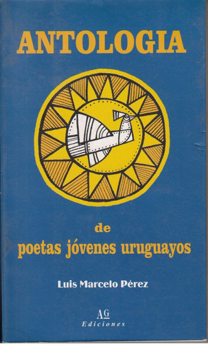 2002 Antologia Poesia Joven Del Uruguay Luis Marcelo Perez