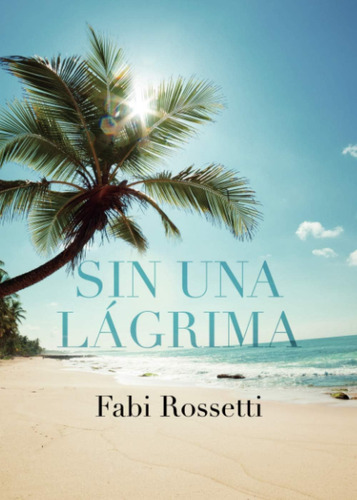 Libro: Sin Una Lágrima (spanish Edition)