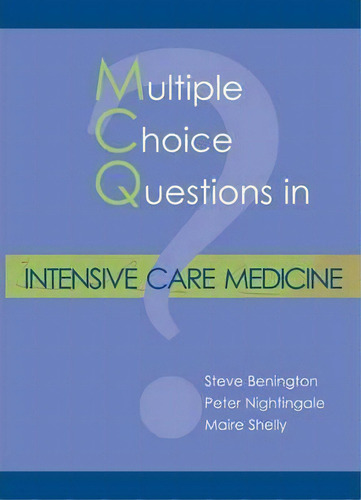 Multiple Choice Questions In Intensive Care Medicine, De Steve Benington. Editorial Tfm Publishing Ltd, Tapa Blanda En Inglés