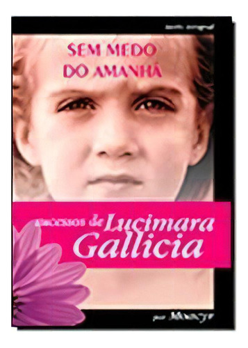 Sem Medo Do Amanha - Pocket, De Gallicia. Editora Vida E Consciencia, Capa Mole, Edição 1 Em Português, 2012