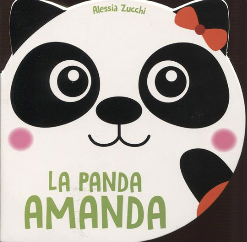 La Panda Amanda, De Alessia Zucchi. Editorial El Ateneo, Tapa Dura En Español, 2018