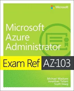 Exam Ref Az-103 Microsoft Azure Infrastructure And Deployme