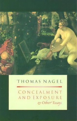 Concealment And Exposure, De Thomas Nagel. Editorial Oxford University Press Inc, Tapa Blanda En Inglés