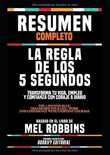 Resumenpleto  La Regla De Los 5 Segundos..., De Editorial, Bookify. Editorial Independently Published En Español