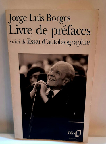 J L Borges Livre D Prefaces Suivi De Essai D'autobiographie