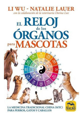 Reloj De Los Organos Para Mascotas, El, De Wu, Li. Editorial Macro Editorial En Español