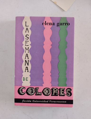 Elena Garro. La Semana De Colores. Primera Edición (Reacondicionado)