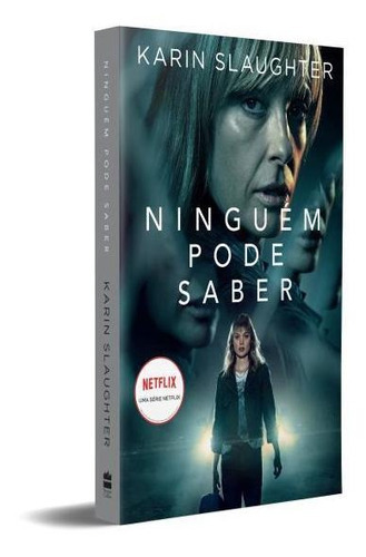 Ninguém Pode Saber, De Slaughter, Karin. Editora Harper Collins Brasil, Capa Mole, Edição 1ª Edição - 2019 Em Português