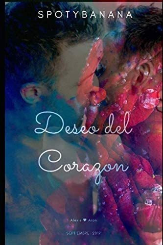 Libro: Deseo Del Corazon: Aron Y Alexis (homerotica) (spanis