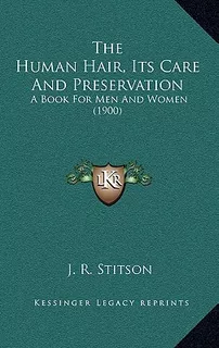 Libro The Human Hair, Its Care And Preservation: A Book F...