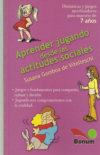 Aprender Jugando Actitudes Sociales, de Susana Gamboa de Vitelleschi. Editorial BONUM, tapa blanda, edición 1 en español